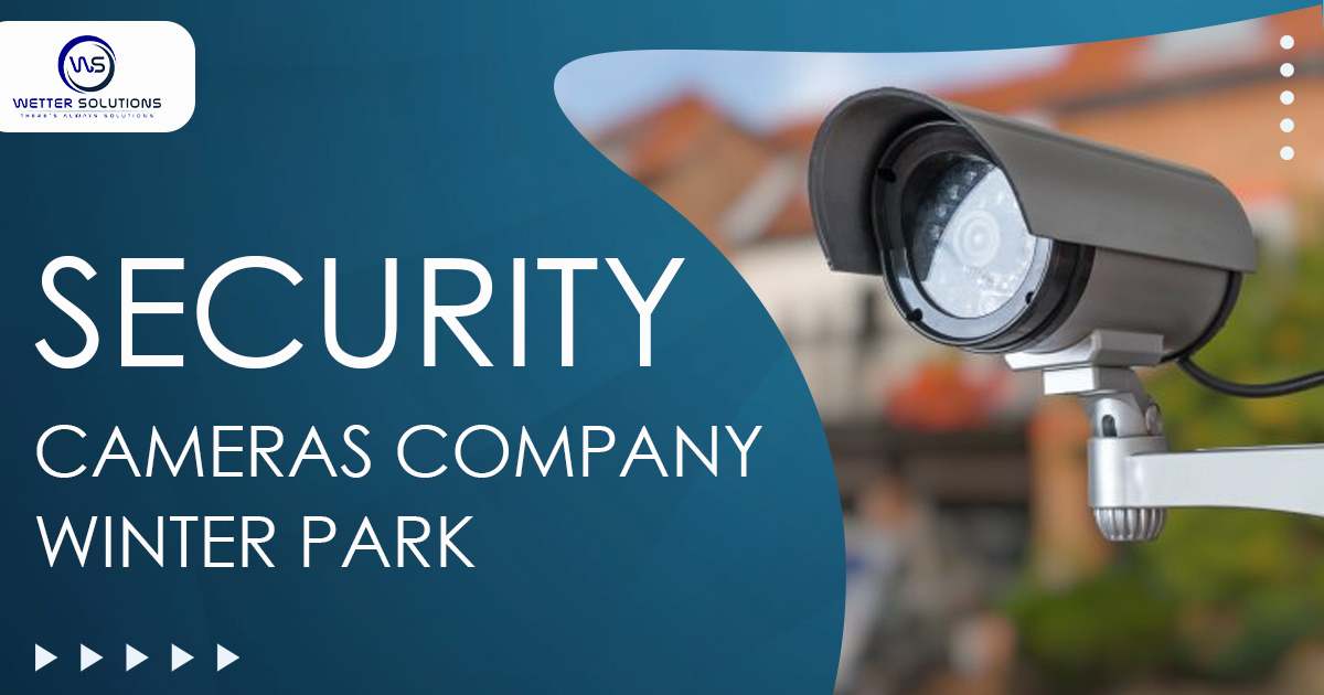 Security cameras company Winter Park Wetter Solutions