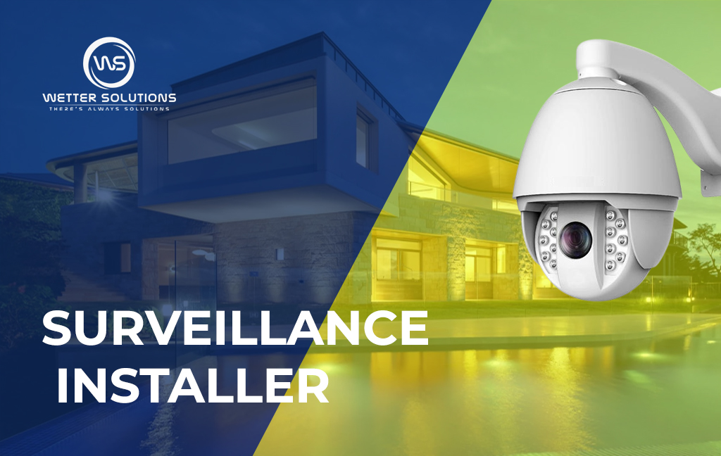 Surveillance installer - wetter solutions