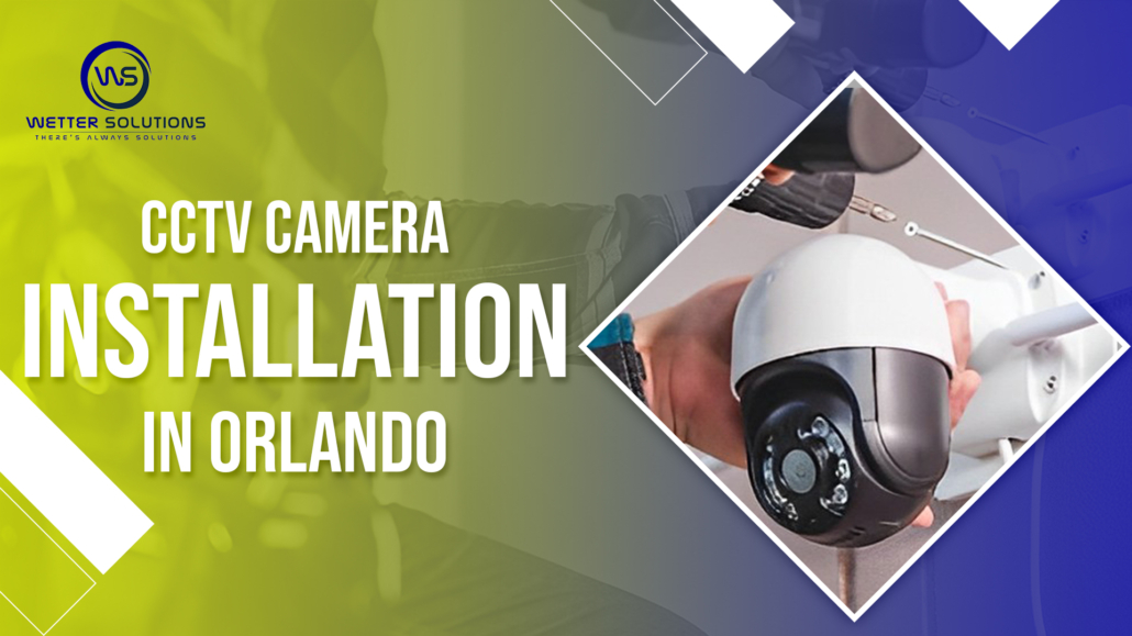 CCTV camera installation in Orlando