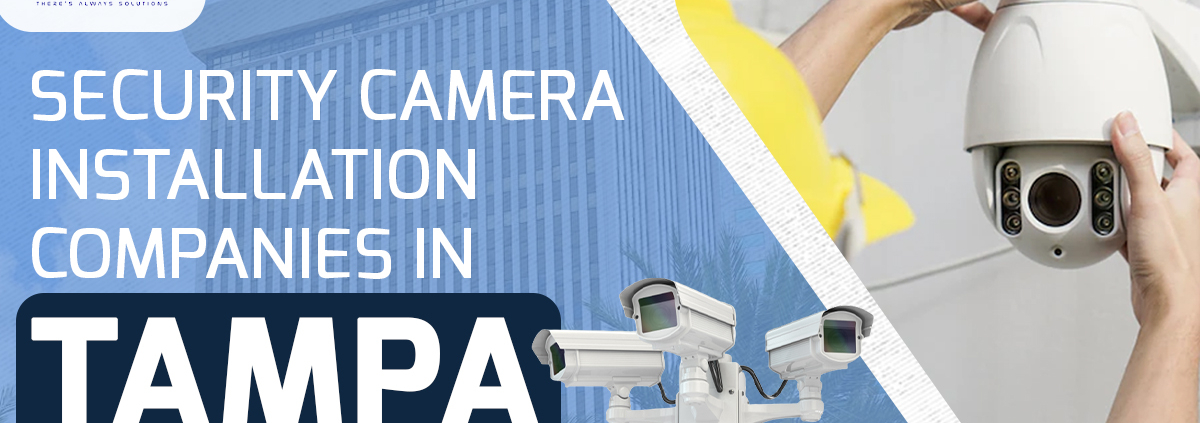 Security camera installation companies in Tampa