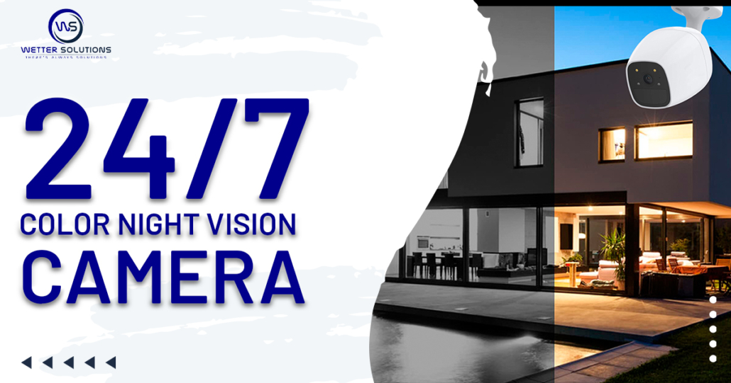 24/7 Color Night Vision Cameras