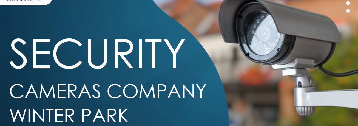 Security cameras company Winter Park