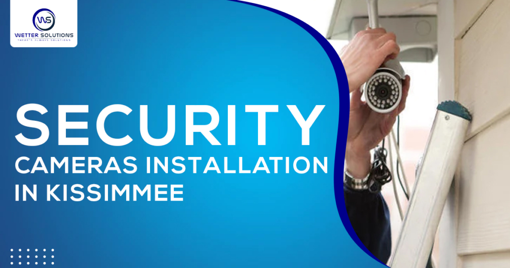 Security cameras installation near Kissimmee